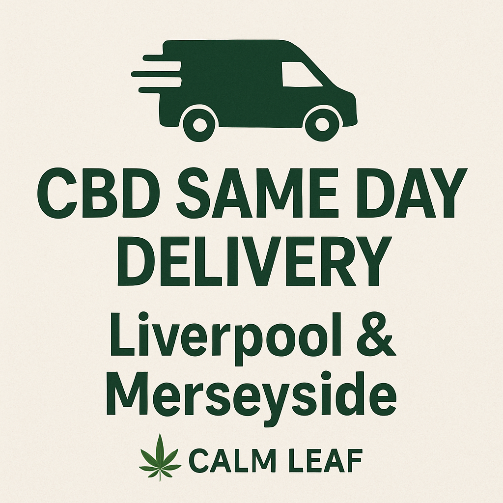 🚚 Calm Leaf CBD – Same Day Delivery in Liverpool & Merseyside By Calm Leaf | Premium CBD Flower, Hash & Hemp Tea | UK-Based